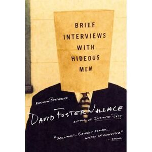 Brief Interviews with Hideous Men -- David Foster Wallace